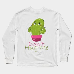 Don't Hug Me Long Sleeve T-Shirt